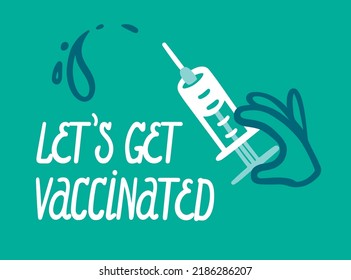 Let's get vaccinated. Hand lettering and illustration with syringe or injection. Poster, print. Medicine, covid, protection. Vector doodle cartoon cute style.