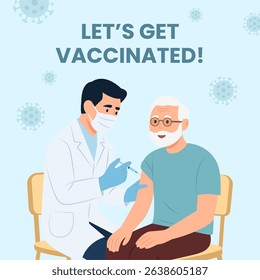 Let's get vaccination. Vaccination of the elderly. A senior man and a doctor with a syringe.Vector Illustration