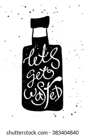 Lets get wasted lettering in the bottle silhouette drawing