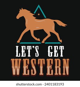Let's get western horse racing typography tshirt design 