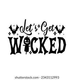 Let's Get Wicked - Halloween T-shirt design 