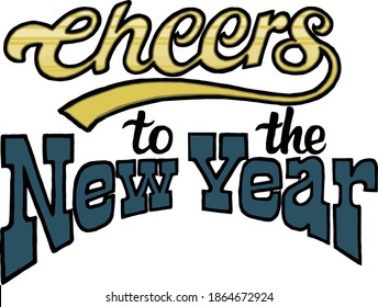 Lets give a big cheer for the new year.  This design features the expression cheers to the New Year.  