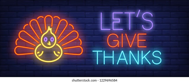 Lets give thanks neon text with turkey. Thanksgiving Day advertisement design. Night bright neon sign, colorful billboard, light banner. Vector illustration in neon style.