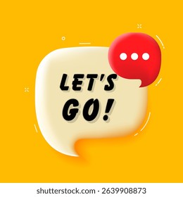 Lets go. 3D speech bubble with bold lettering. Colorful pop art style. Vector illustration for business, motivation, and advertising.