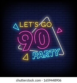 Lets Go 90 Party Neon Signs Style Text Vector