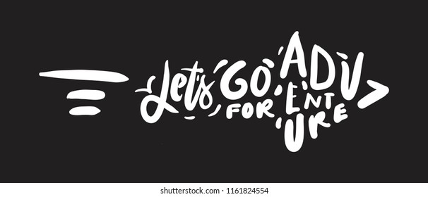 Let's go for adventure. Hand lettering for your design. Vector illustration 