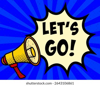 Lets go announcement speech bubble. Megaphone, speech burst, comic style, bright background, communication element, expression tool, voice projection, information sharing, pop art design.