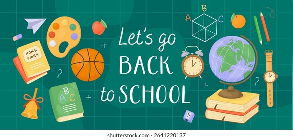 Let's go back to school banner. Colorful cute illustrations of school supplies on a green board. Globe, book, alarm clock, palette, bell, pencil. First day of school.