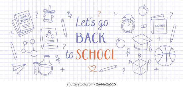 Let's go back to school banner. Blue doodles, outline illustrations of school supplies on a white notebook sheet. Book, alarm clock, bell, academic cap, chemical flask, pencil, molecule, notebook.