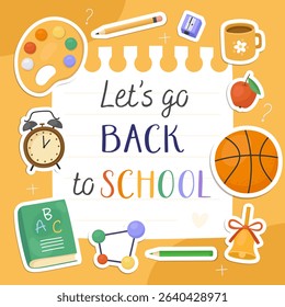 Let's go back to school card. White notebook sheet on an orange background. Stickers with illustrations of school supplies, palette, ball, book, clock, bell, pencil, sharpener.