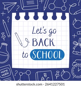 Let's go back to school card. White notebook sheet and white outline illustrations of school supplies on a dark blue board. First day of school.	