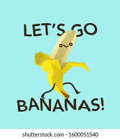 Let's Go Bananas Slogan Illustration. Low Poly Vector 3D Rendering