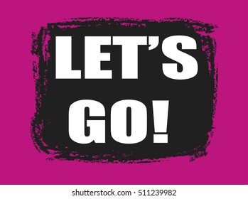 let's go! banner