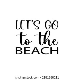 let's go to the beach black letter quote