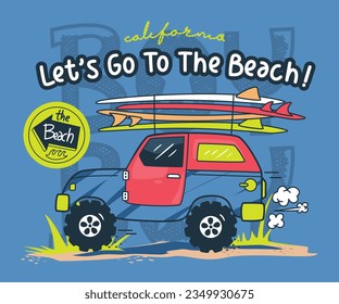 Let's go to the beach slogan adventure off road car with surfboard on blue background illustration vector.