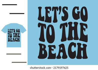 Let's go the beach t shirt