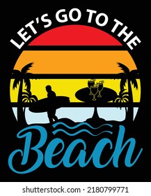 Let's Go To The Beach Vector T-Shirt Design Template