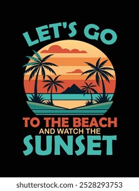 Vamos para a praia e assistir o pôr do sol tipografia t camisa design