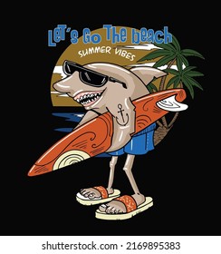 let's go the beach.surfer shark.Fun graphic design for the summer season.