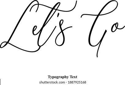 Let's Go Beautiful Cursive Typescript Typography Text Phrase