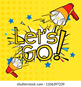 let's go, beautiful greeting card label or background with cartoon speaker theme