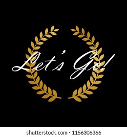 let's go, beautiful greeting card with golden crown illustration for market theme, vector background, poster or banner, sign