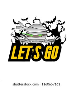let's go, beautiful greeting card or label with mummy illustratition for halloween theme, vector background, poster or banner