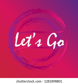 let's go, beautiful greeting card background or banner with circle theme. design illustration - Vector