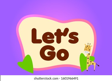 let's go, beautiful greeting card background or template banner with cute animal character theme. vector design illustration
