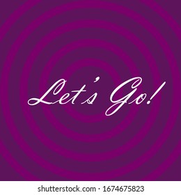 let's go, beautiful greeting card background or banner with classic theme. design illustration
