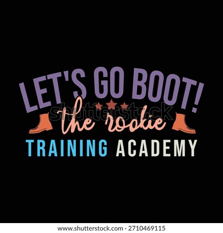 let's go boot! the rookie Training Academy