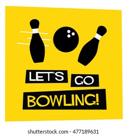 Let's Go Bowling! (Flat Style Vector Illustration Quote Poster Design)