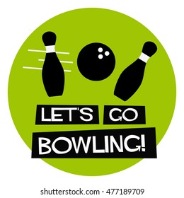 Let's Go Bowling! (Flat Style Vector Illustration Quote Poster Design)