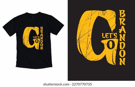 Let's go Brandon t shirt design, grunge affect typography t shirt design. 