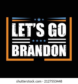 LET'S GO BRANDON is a typography and brand name t- shirt design.It is a wonderfull and eye-catching t-shirt design. svg
