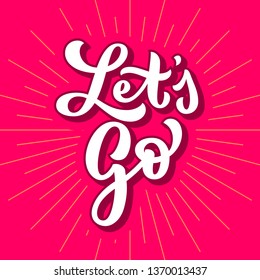 Let's go bright hot pink motivational quote for spotrs athletics apparel. Gym / fitness / workout motivation lettering phrase. Typorphary design vector illustration.