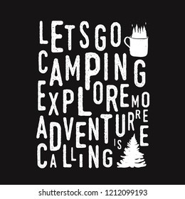 Lets go camping, explore more, adventure is calling - lettering vector poster. Camping outdoor adventure emblems, badge and logo patch. Mountain tourism, hiking.