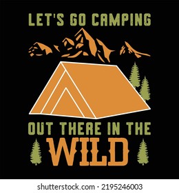 Let's go camping out there in the wild