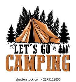 Let's Go Camping, Travelling, Hiking T Shirt And Mug Design Vector Illustration