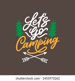 Let's go camping. Typography vector illustration with travel and adventure elements. Hand drawn lettering camping quotes design.