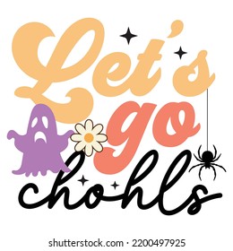 Let's go chohls Happy Halloween shirt print template, Pumpkin Fall Witches Halloween Costume shirt design