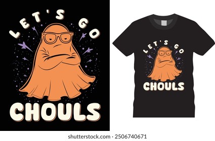 Let's Go Chouls Typography Halloween vector t shirt design. premium quality, Halloween graphic t-shirt design, tropical print, vector illustration. print, Global swatches.