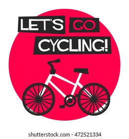Let's Go Cycling! (Flat Style Vector Illustration Bike Quote Poster Design)