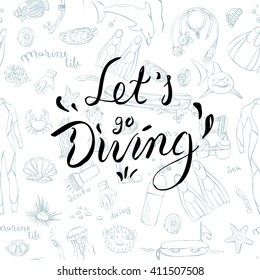 Let's go diving. Hand drawn lettering on pale blue seamless pattern with doodles of diving gear.