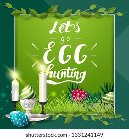 Let's go egg hunting, green postcard template with lettering, frame of liana, Easter eggs and candles