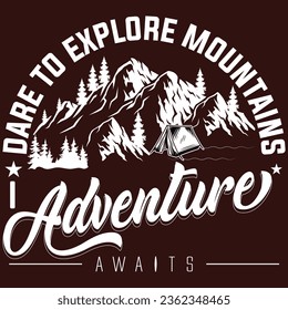  let's go explore adventure , dare to explore mountains adventure awaits, t  shirt design vector 