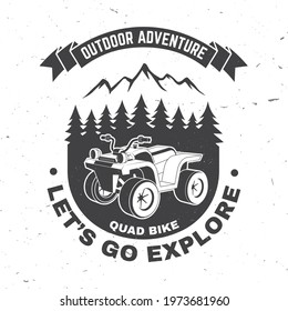 Let's go explore. Summer camp. Vector. Concept for shirt or logo, print, stamp or tee. Vintage typography design with quad bike and forest silhouette. Camping quote.