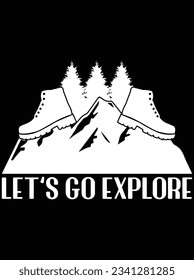 Let's go explore vector art design, eps file. design file for t-shirt. SVG, EPS cuttable design file