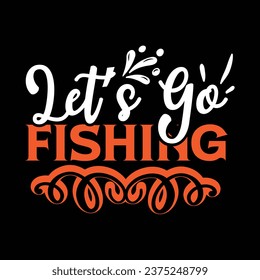 Let's go fishing, fishing design