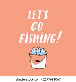 Lets go fishing, fish and sign, Fishing concept, outdoor hobby, Vector illustration.